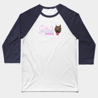 Girls Just Wanna Have Dogs Baseball T-Shirt